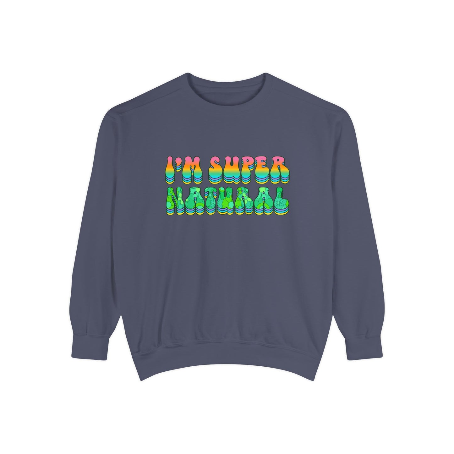 I’m Super Natural Unisex Crewneck – Empowering Retro Comfort Colors Midweight Sweatshirt