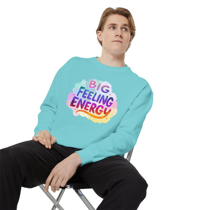 Big Feeling Energy Unisex Crewneck – Self-Love Empowering Comfort Colors Midweight Sweatshirt