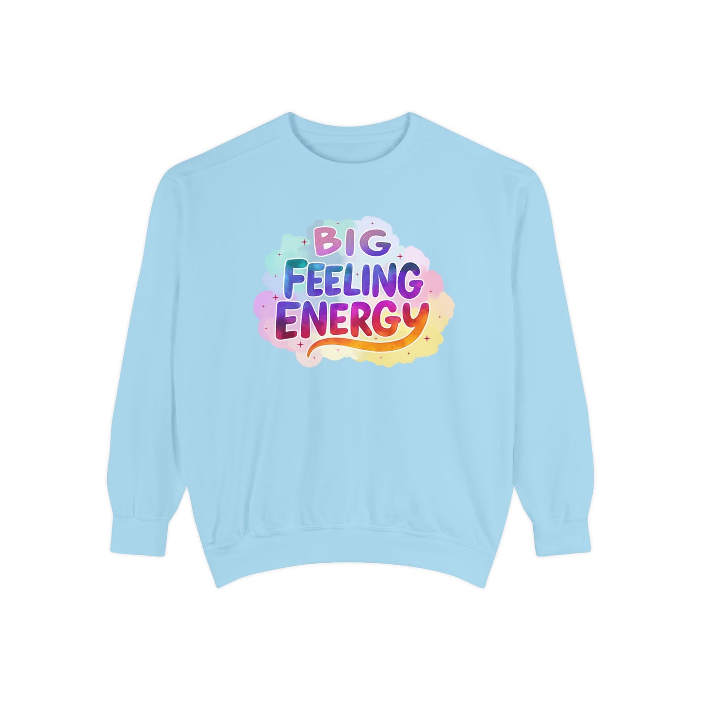 Big Feeling Energy Unisex Crewneck – Self-Love Empowering Comfort Colors Midweight Sweatshirt