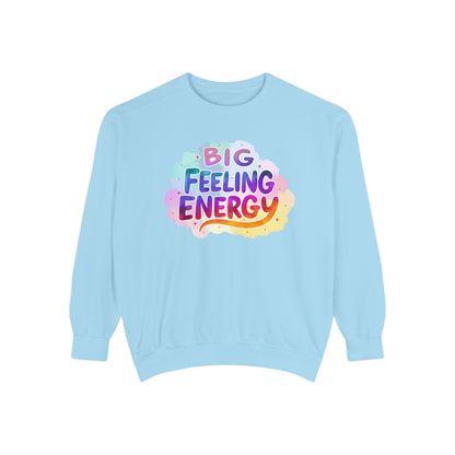 Big Feeling Energy Unisex Crewneck – Self-Love Empowering Comfort Colors Midweight Sweatshirt