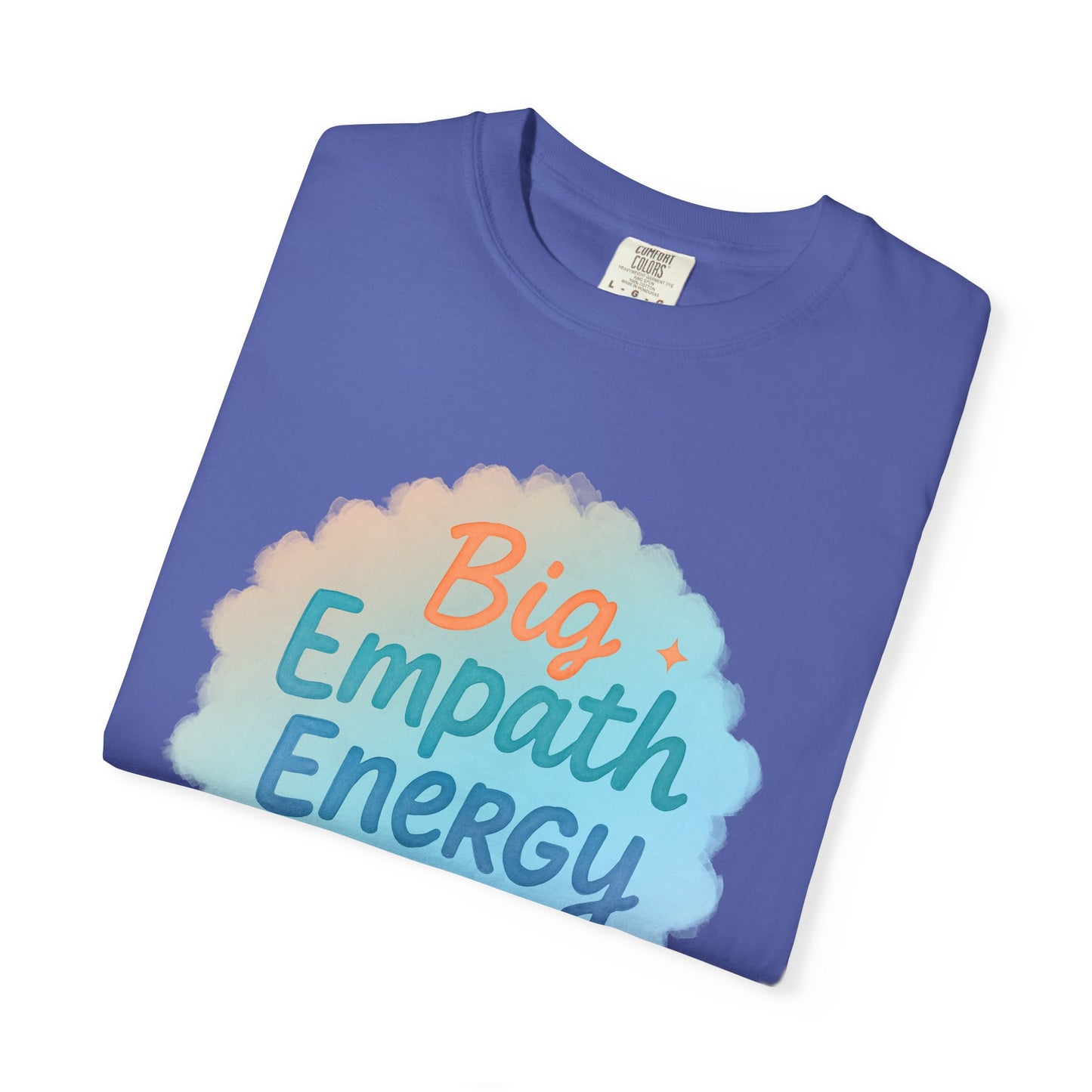 Big Empath Energy – Colorful Affirmation Tee