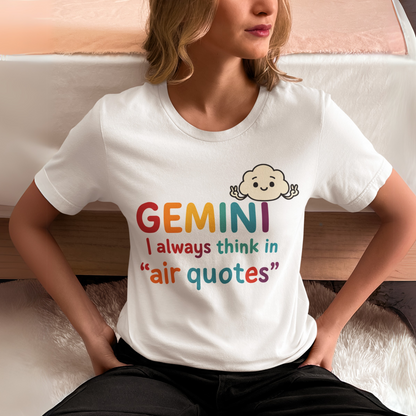 Gemini I Always Think in Air Quotes Tee – Colorful Zodiac Humor Shirt