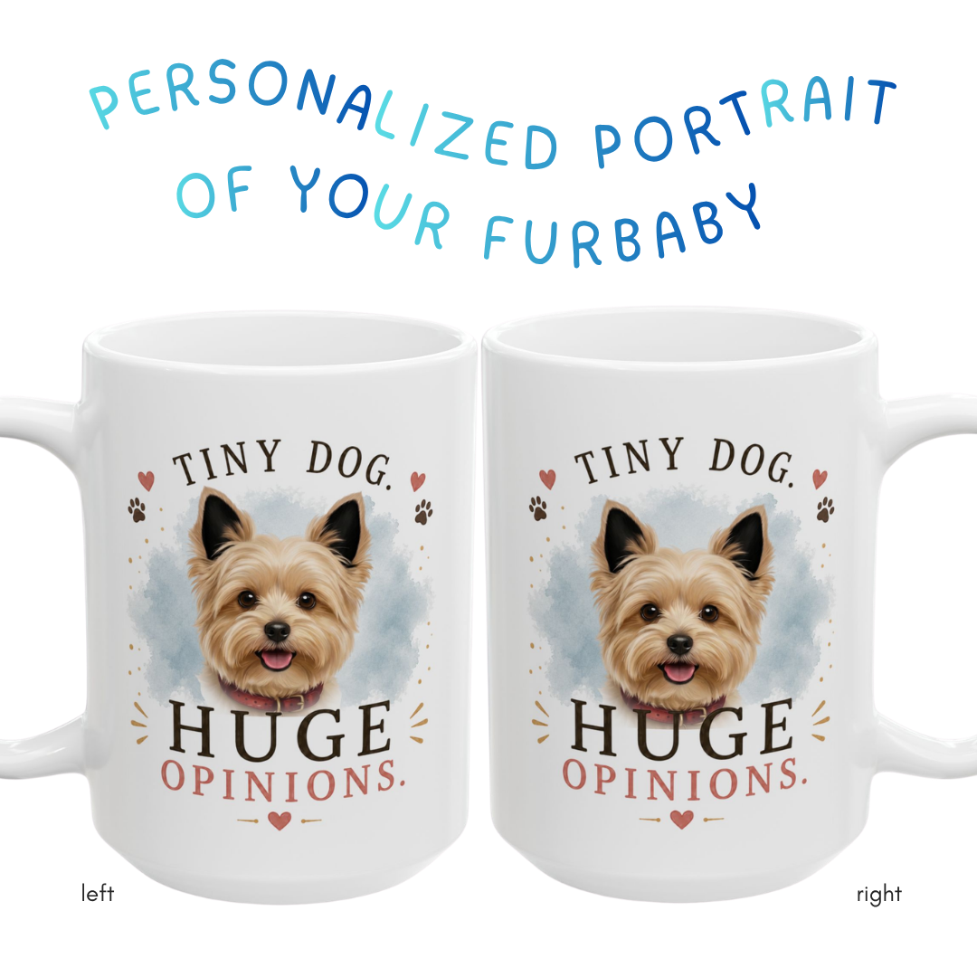 Personalized & Customized Dog Mug | Tiny Dog. Huge Opinions.