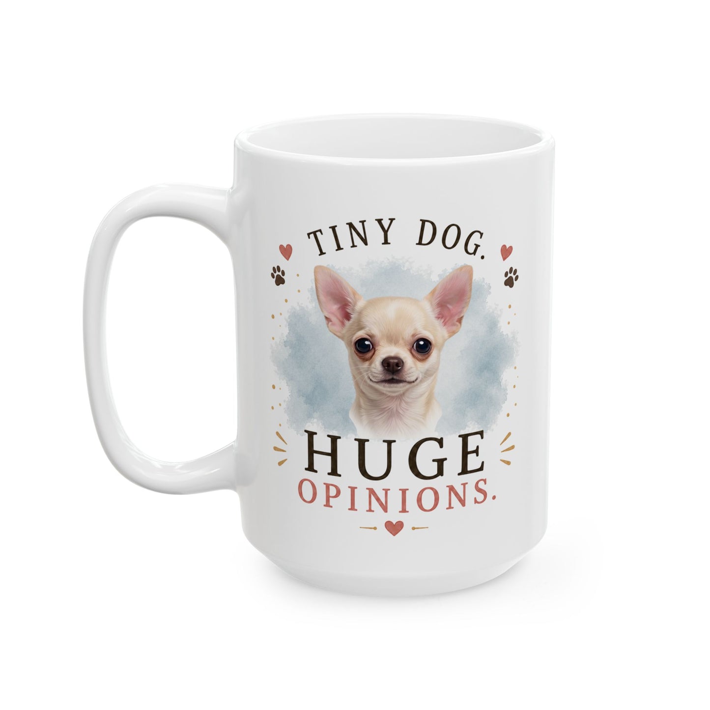 Personalized & Customized Dog Mug | Tiny Dog. Huge Opinions.