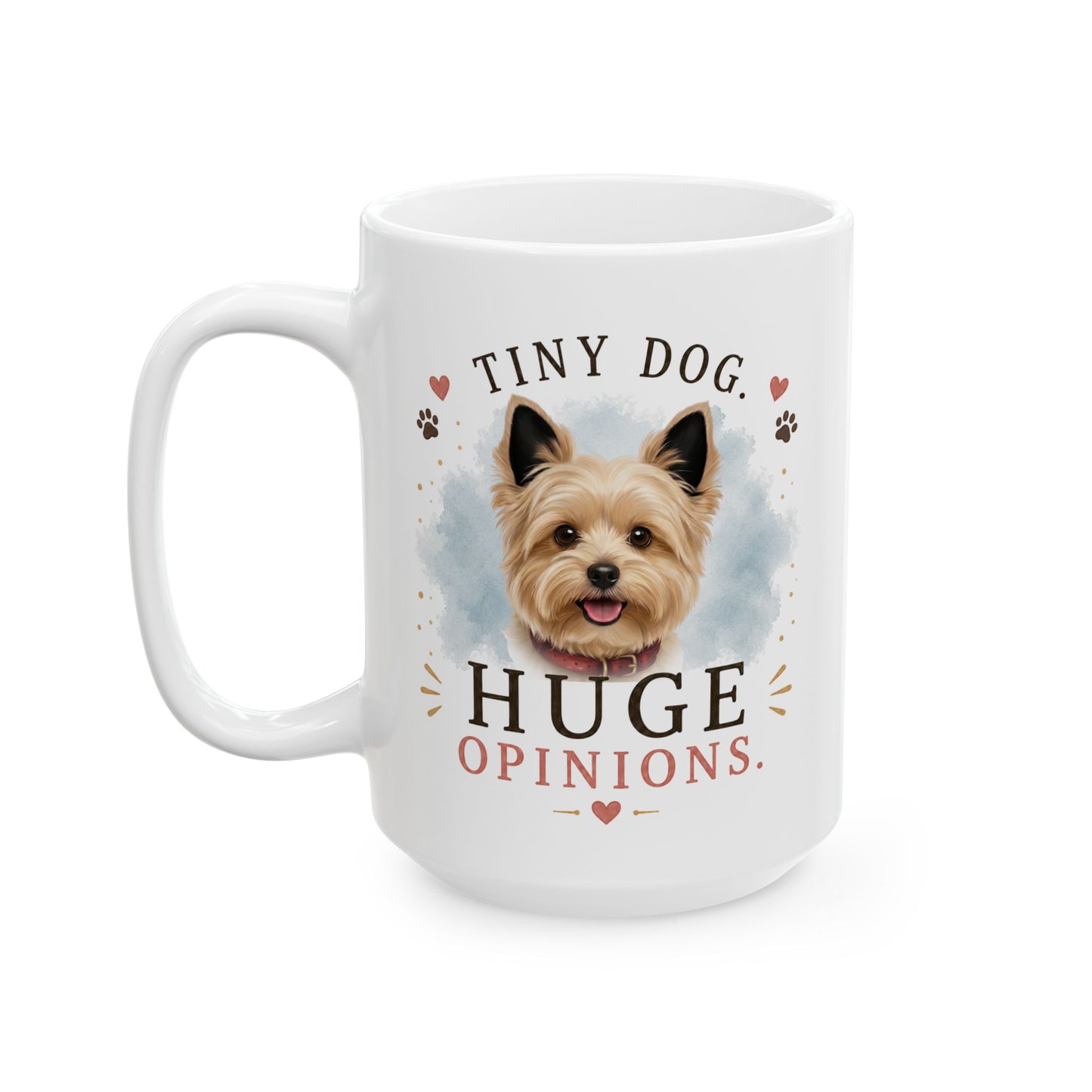 Personalized & Customized Dog Mug | Tiny Dog. Huge Opinions.
