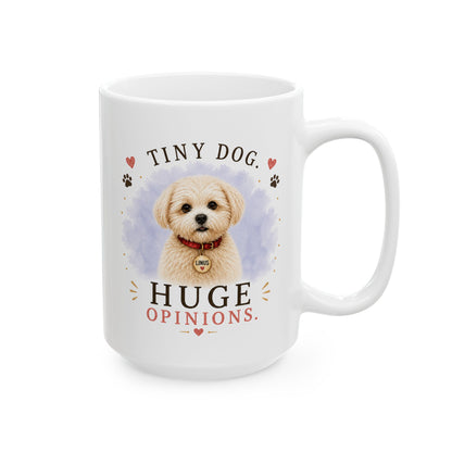 Personalized & Customized Dog Mug | Tiny Dog. Huge Opinions.