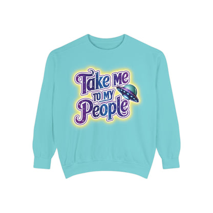 Take Me To My People  – Retro Funny UFO Alien Sweatshirt | Comfort Colors Unisex Pullover