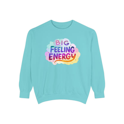 Big Feeling Energy Unisex Crewneck – Self-Love Empowering Comfort Colors Midweight Sweatshirt