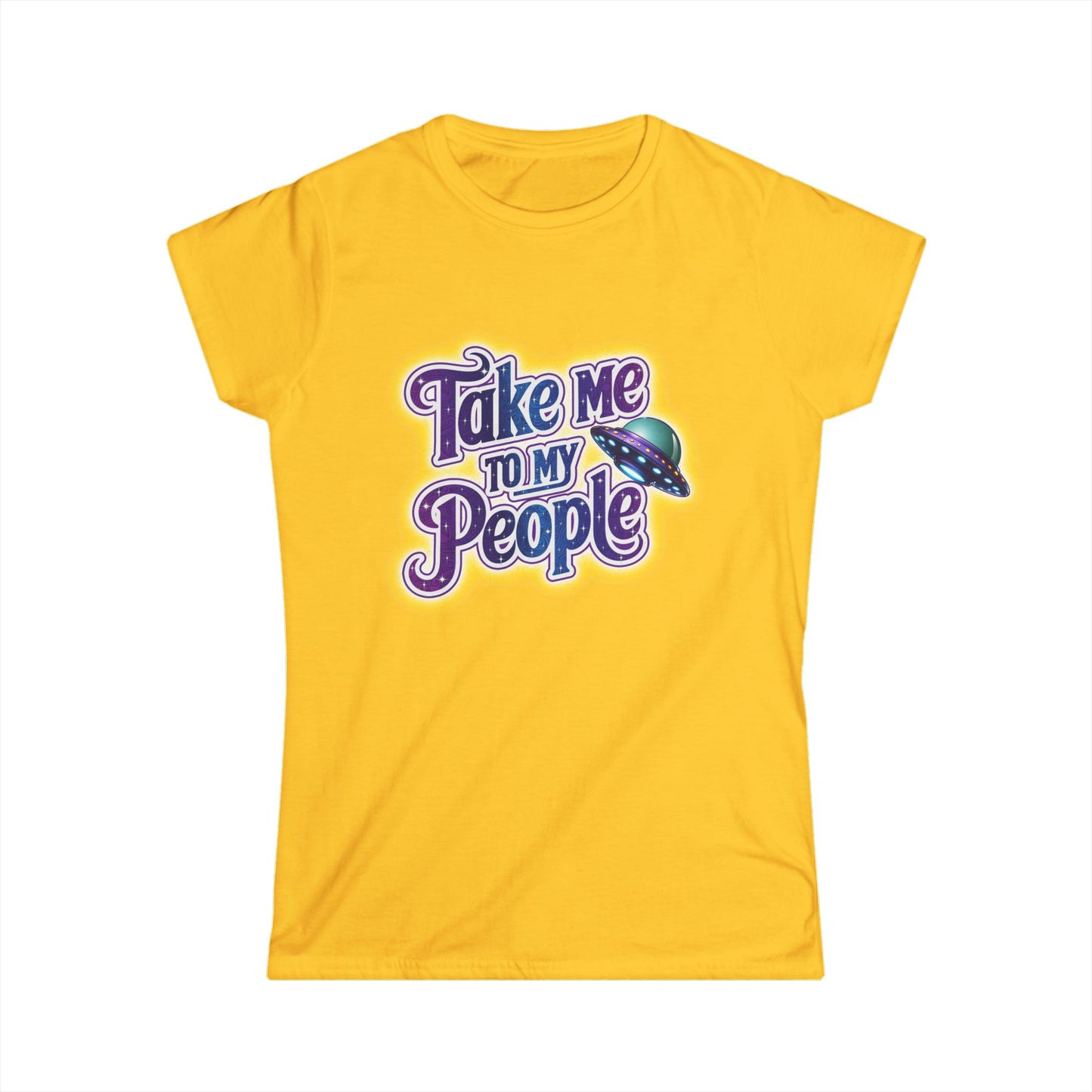 Take Me To My People Women’s Softstyle Tee – Empowering Alien UFO Space Shirt