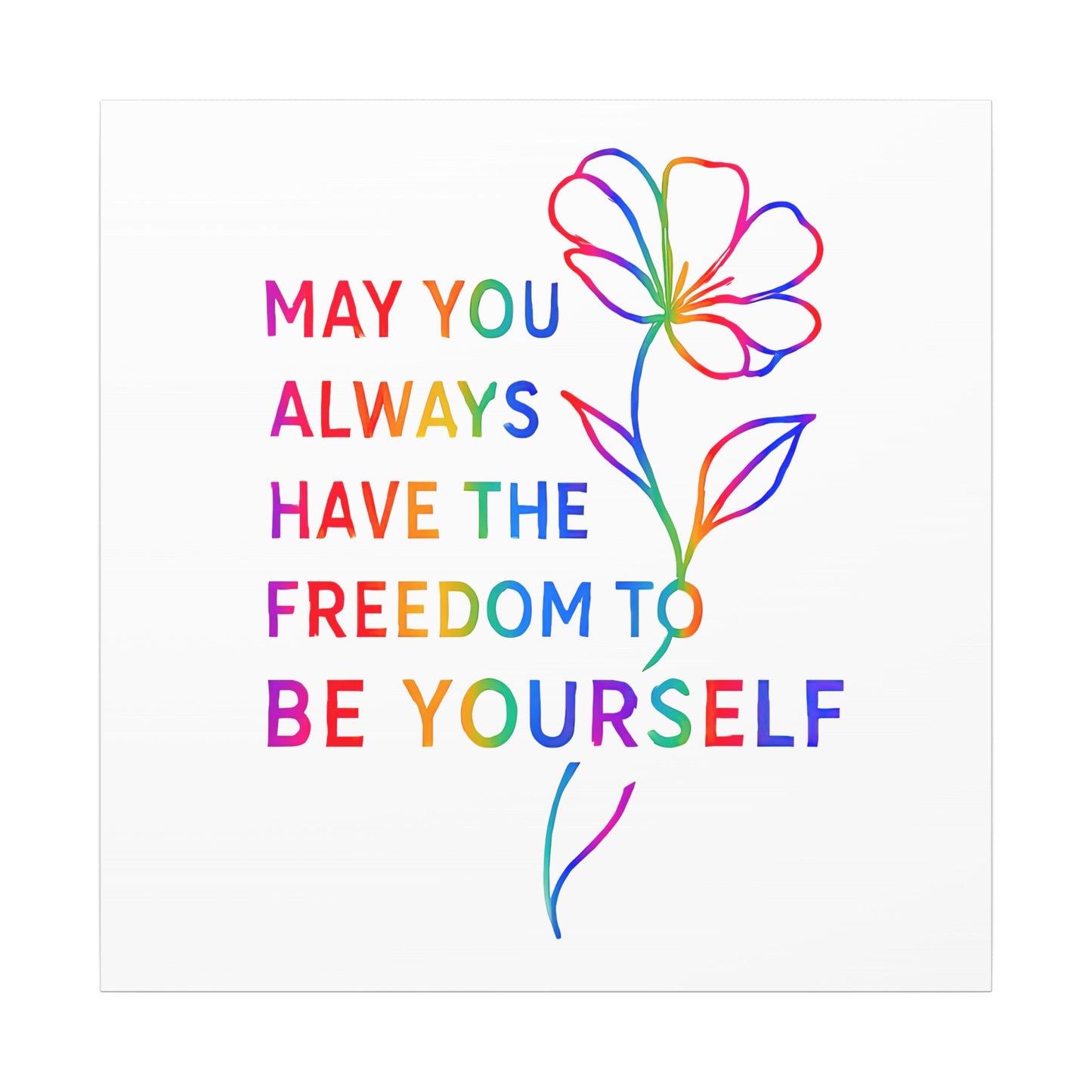 May You Always Have the Freedom to Be Yourself – Rainbow Affirmation Canvas Wall Art