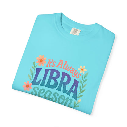 It's Always Libra Season – Floral Rainbow Zodiac Tee
