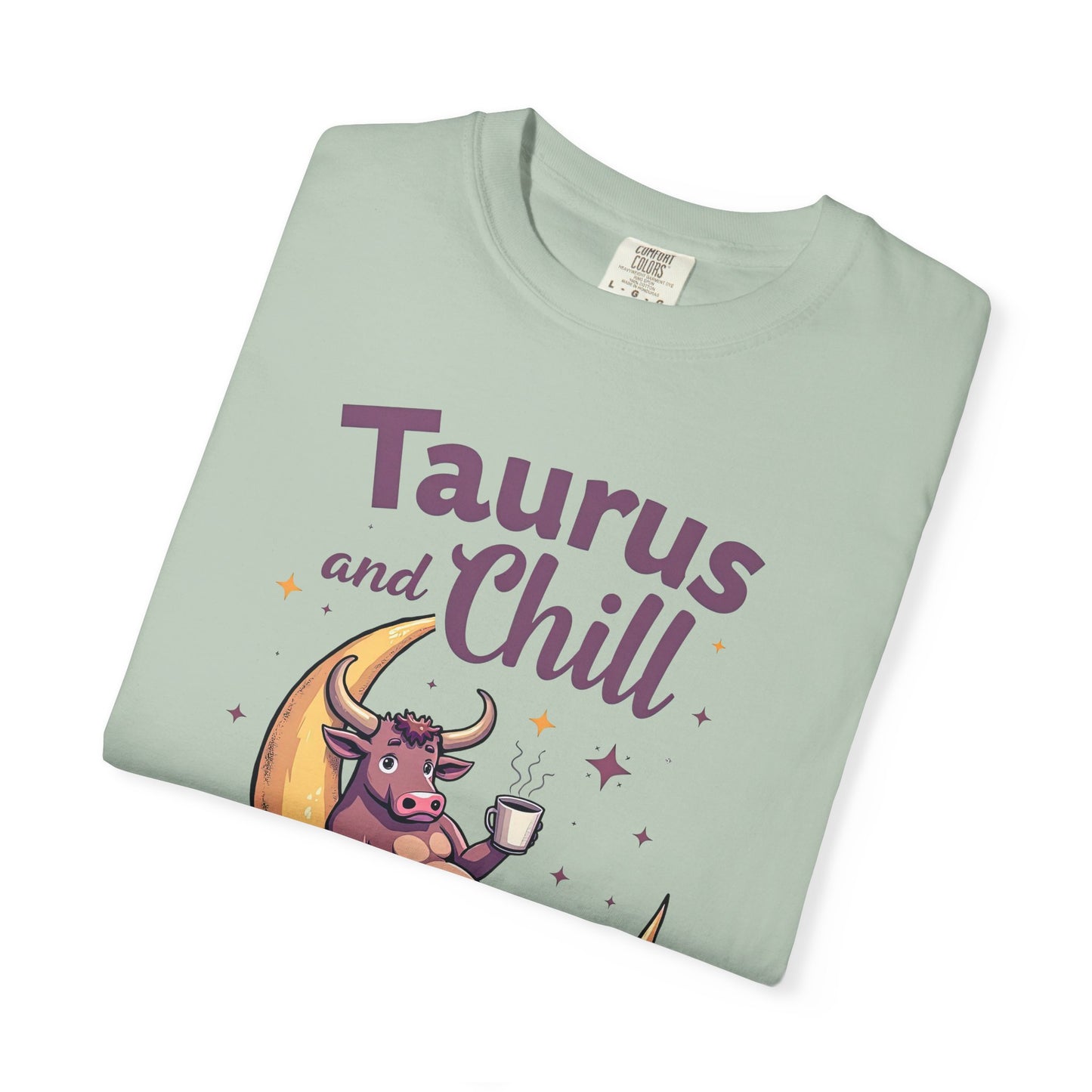 Taurus and Chill – Funny Zodiac Lounge Tee