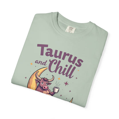 Taurus and Chill – Funny Zodiac Lounge Tee