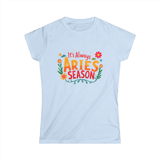 It's Always Aries Season Women's Zodiac T-Shirt | Astrology Graphic Tee for Aries Sign | Birthday Gift for Her | Fire Sign Star Shirt