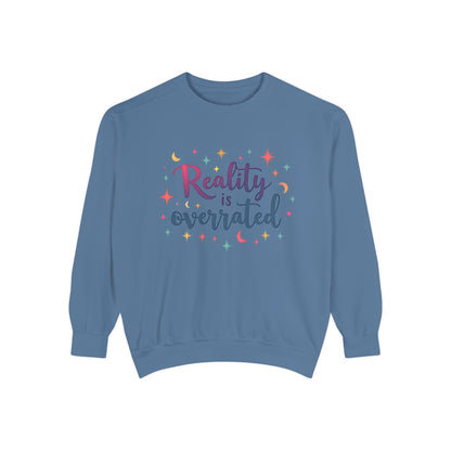 Reality Is Overrated Sweatshirt – Cosmic Star Coloful Pullover