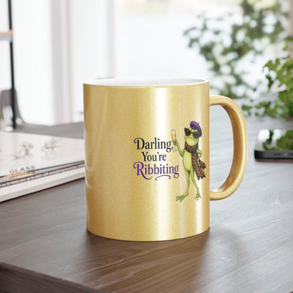 Darling, You're Ribbiting Silver or Gold Metallic Mug | Funny Fashion Frog Coffee Mug | Glam Gift for Women
