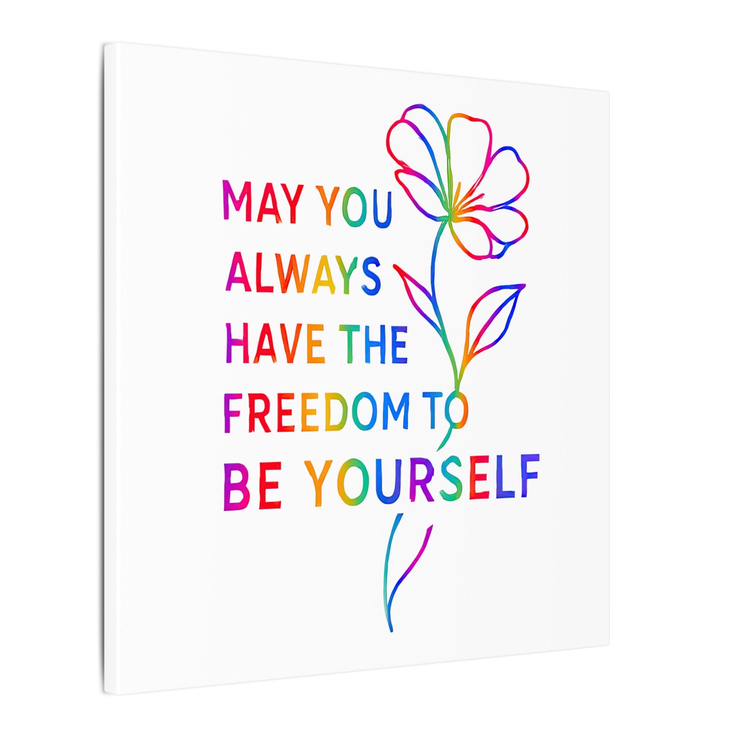 May You Always Have the Freedom to Be Yourself – Rainbow Affirmation Canvas Wall Art
