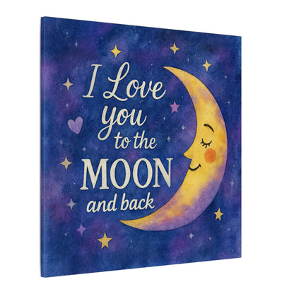 I Love You to the Moon and Back - Celestial Night Sky | Canvas Wall Art