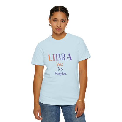 Libra Yes No Maybe – Colorful Tee Zodiac Shirt