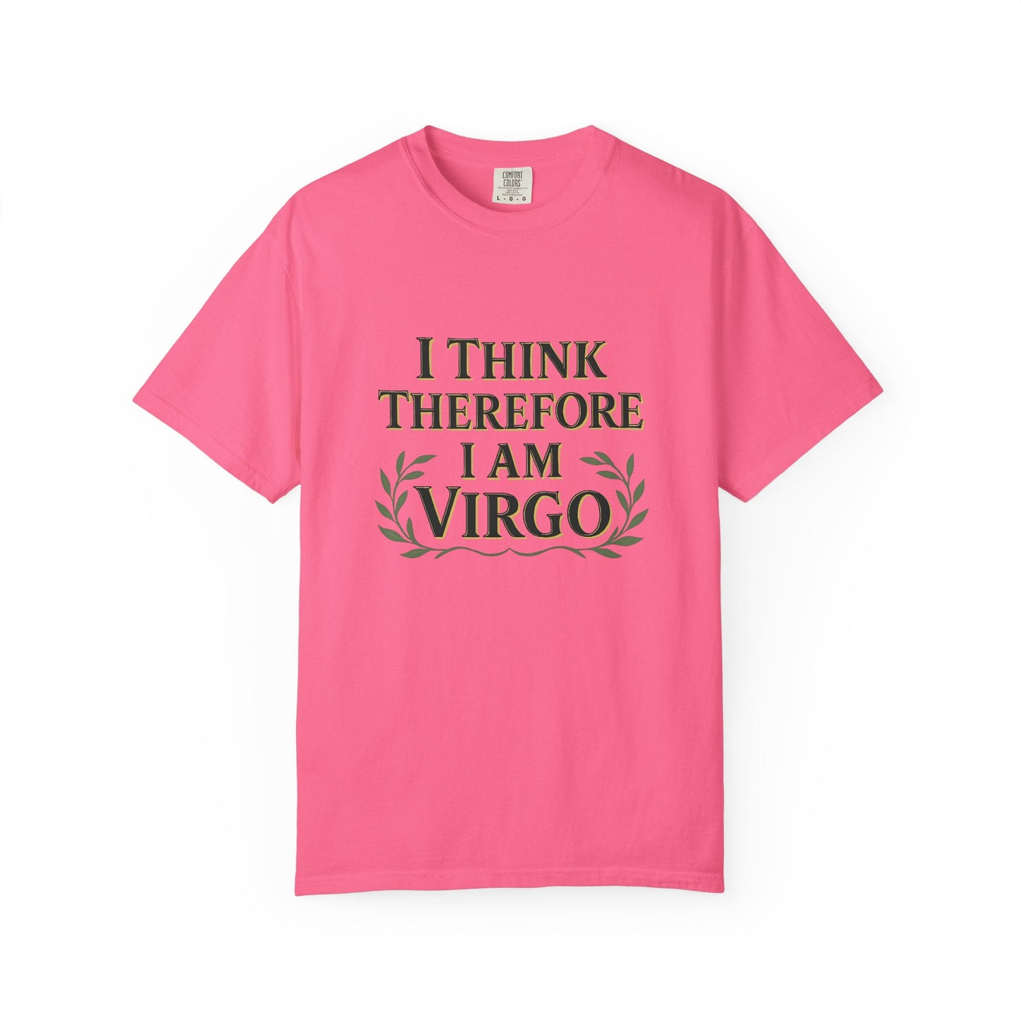 I Think Therefore I Am Virgo – Analytical Earth Sign Tee