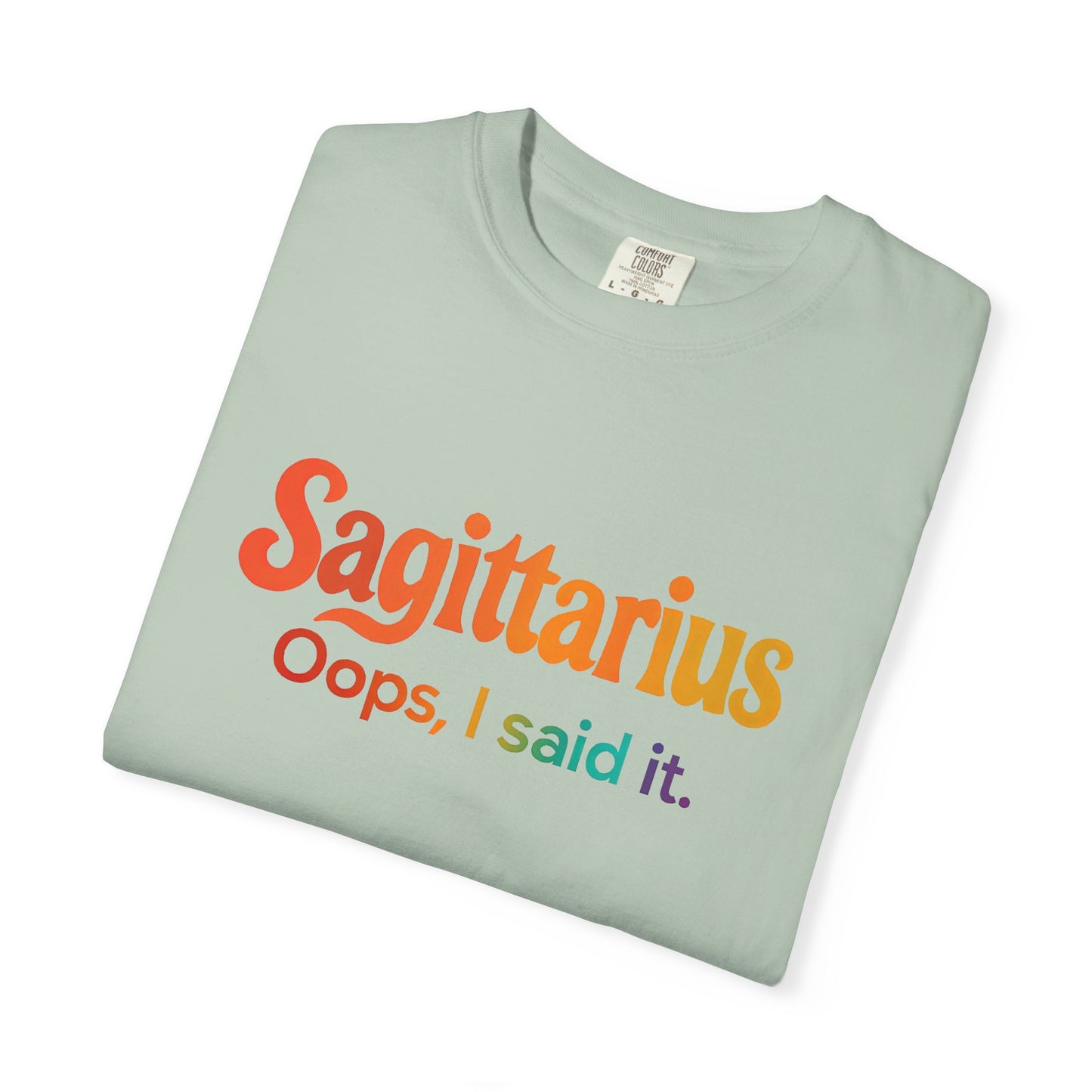 Sagittarius Oops, I Said It – Funny Fire Sign Tee
