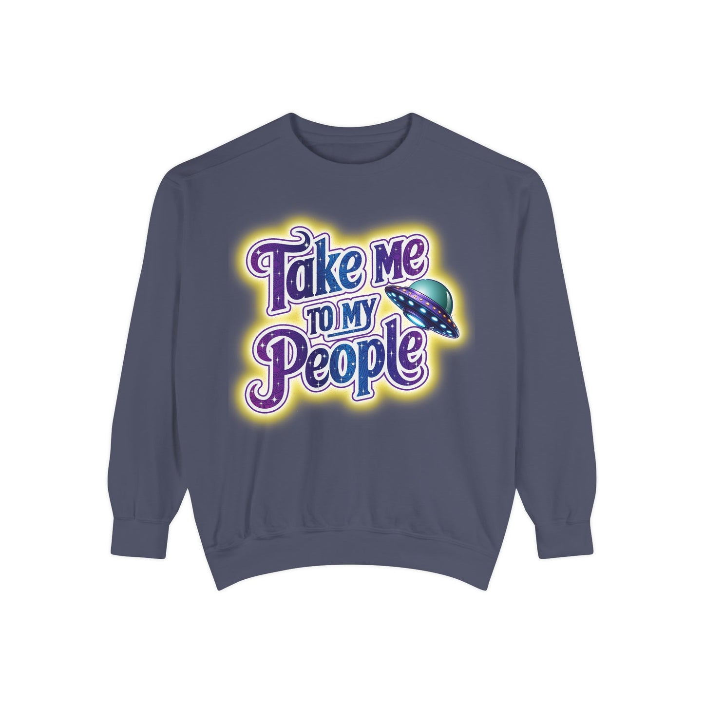 Take Me To My People  – Retro Funny UFO Alien Sweatshirt | Comfort Colors Unisex Pullover