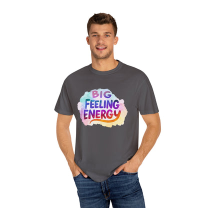 Big Feeling Energy – Colorful Affirmation Tee
