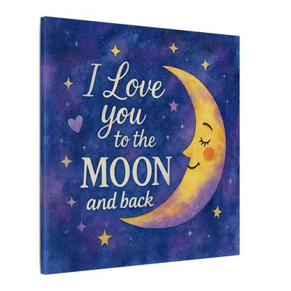 I Love You to the Moon and Back - Celestial Night Sky | Canvas Wall Art