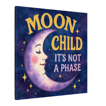 Moon Child Wall Art – “It’s Not a Phase” Celestial Canvas Print
