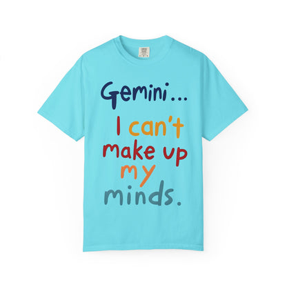 Gemini... I Can’t Make Up My Minds – Colorful Funny Zodiac Shirt