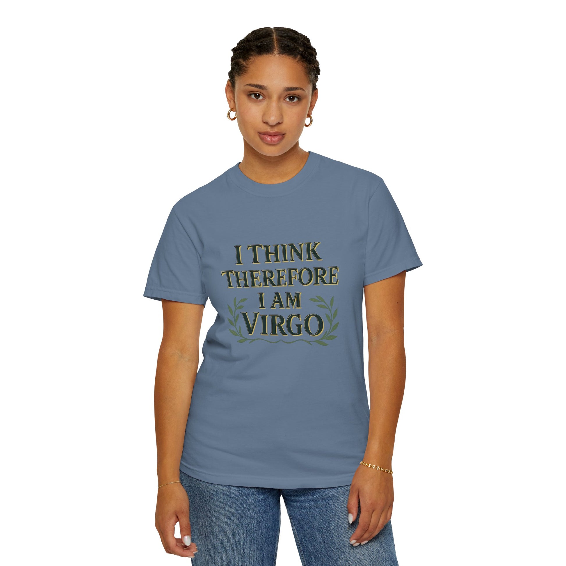 I Think Therefore I Am Virgo – Analytical Earth Sign Tee