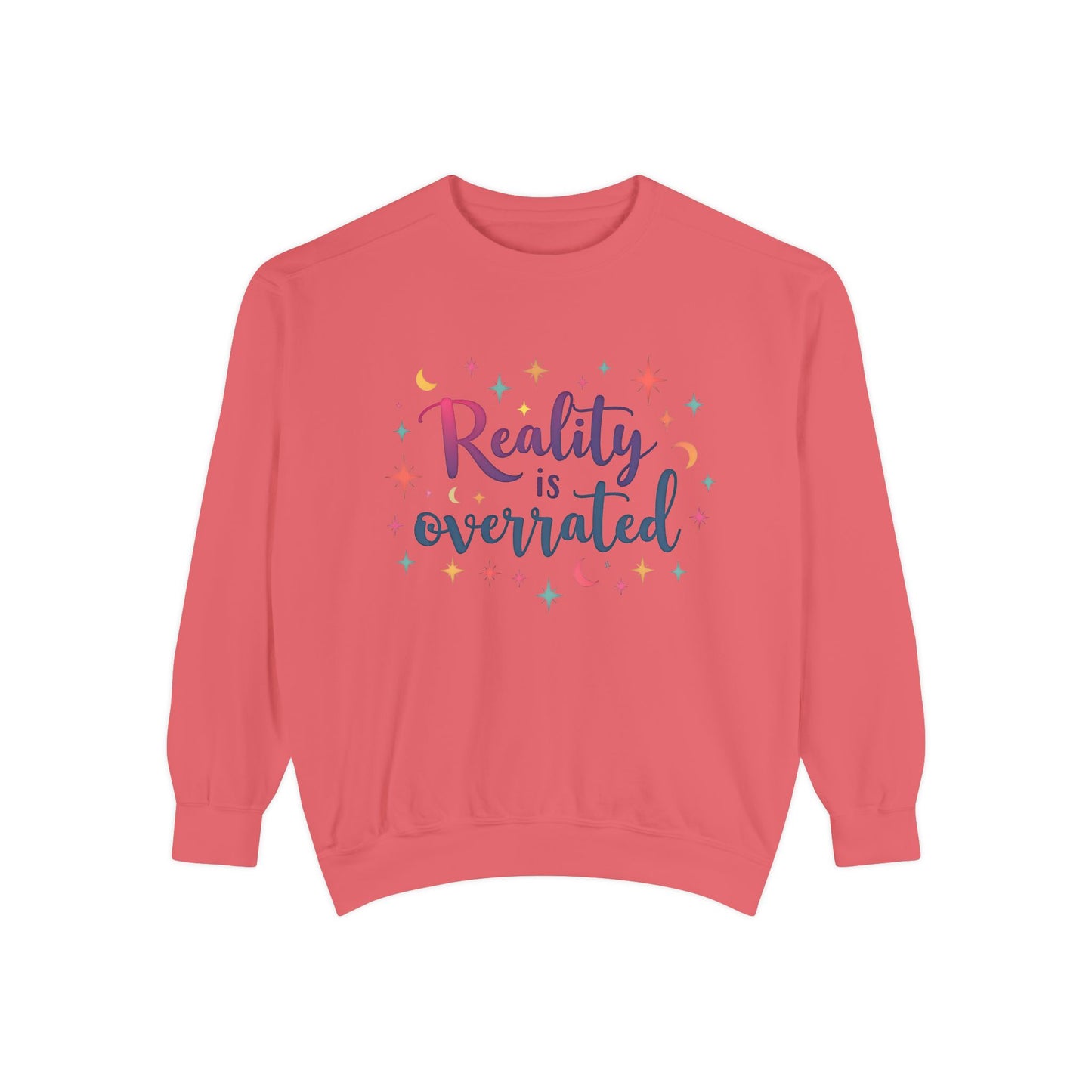 Reality Is Overrated Sweatshirt – Cosmic Star Coloful Pullover