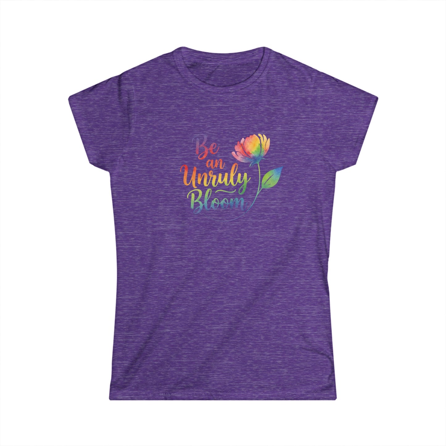 Be an Unruly Bloom Shirt, Wildflower Empowerment Tee, Floral Graphic Tee Women, Inspirational Gift for Her, Rainbow Watercolor Flower Shirt