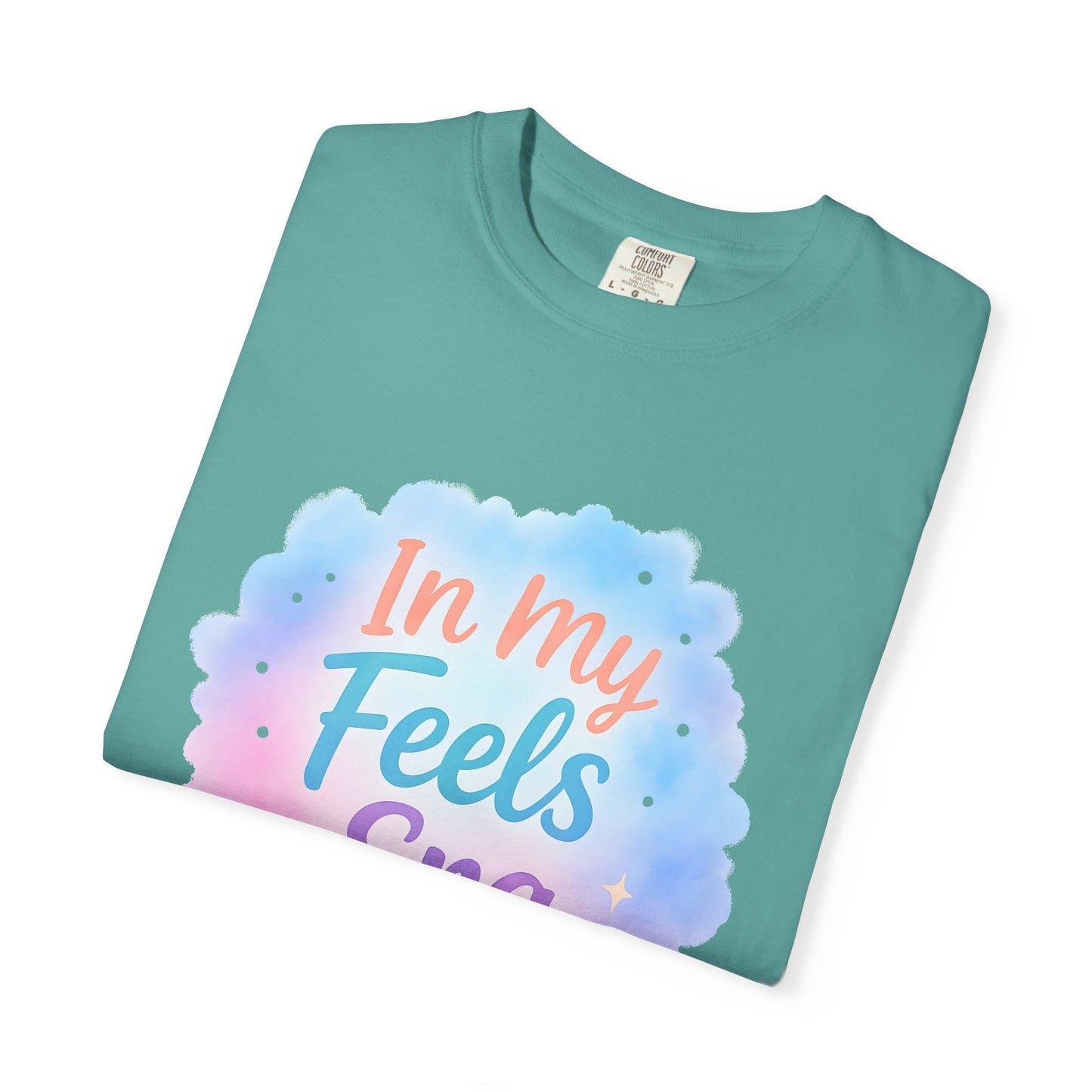 In My Feels Era Affirmation Tee – Soft Pastel Self-Love Shirt