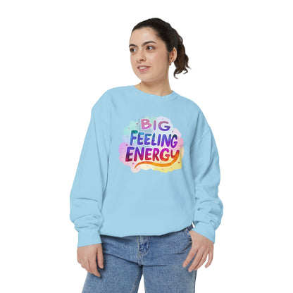 Big Feeling Energy Unisex Crewneck – Self-Love Empowering Comfort Colors Midweight Sweatshirt