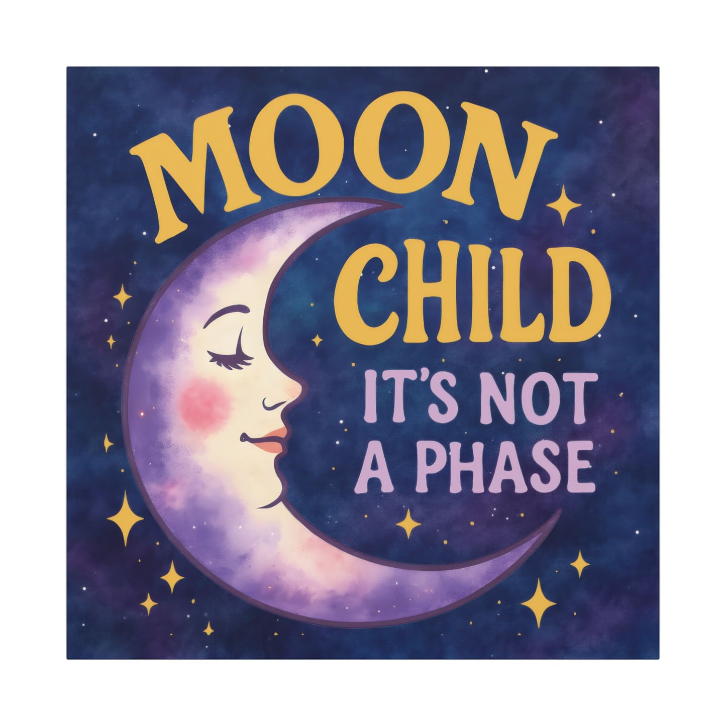 Moon Child Wall Art – “It’s Not a Phase” Celestial Canvas Print