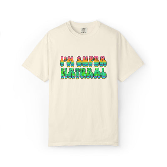 I’m Super Natural Affirmation T-Shirt - Retro Rainbow Spiritual Tee (Unisex)