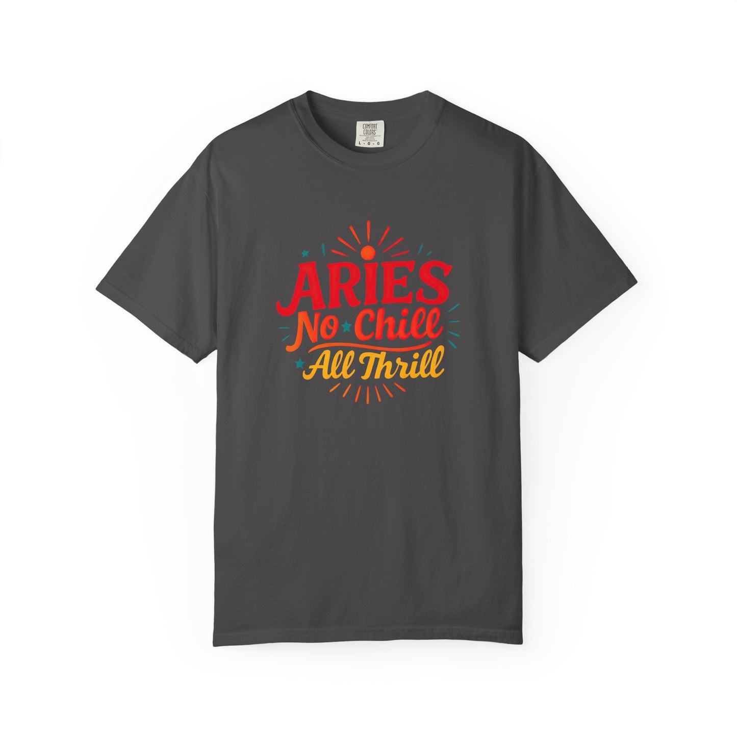 Aries No Chill All Thrill Tee – Sassy Zodiac Humor Shirt - Enchanted Sky