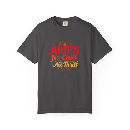 Aries No Chill All Thrill Tee – Sassy Zodiac Humor Shirt - Enchanted Sky
