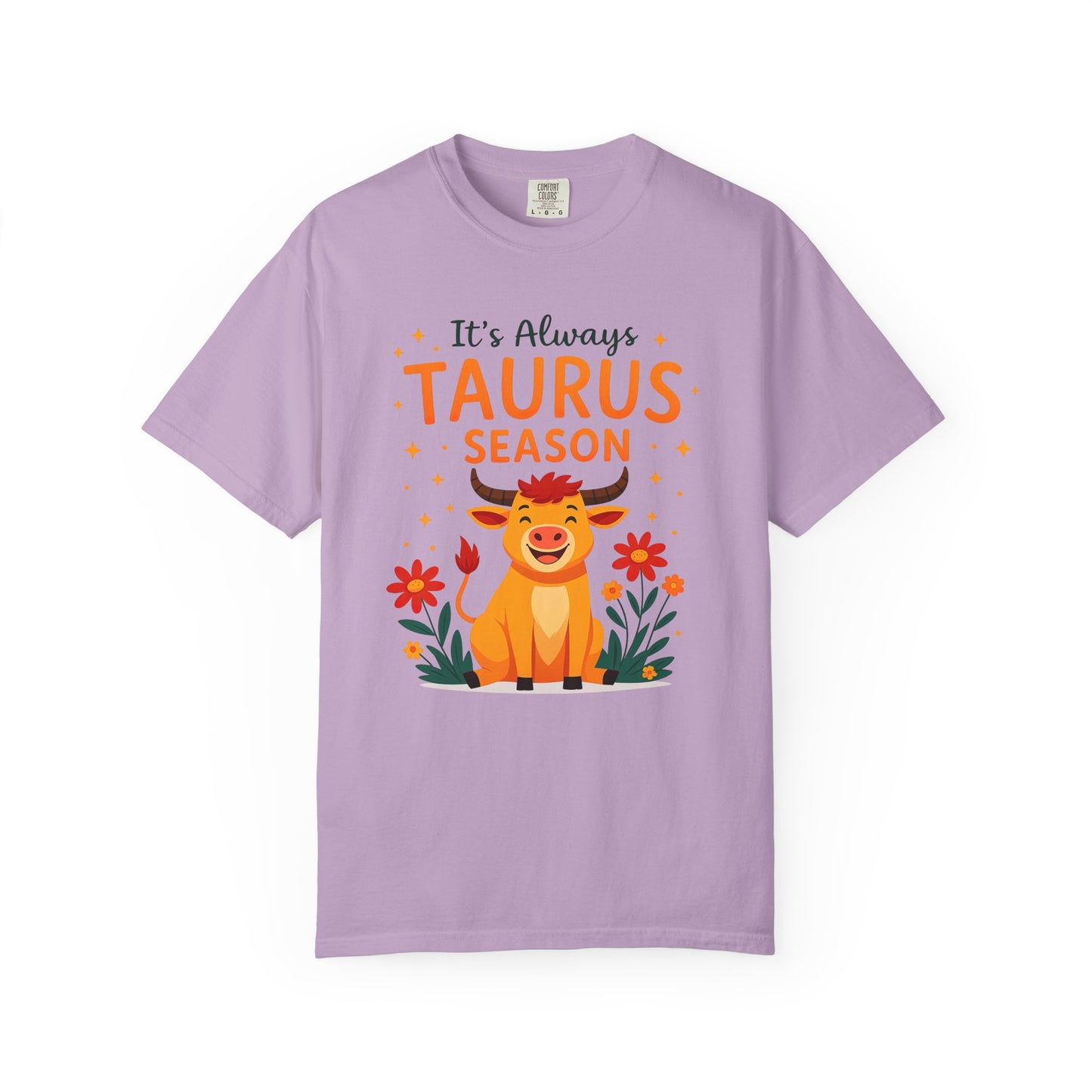 It’s Always Taurus Season Funny Tee – Zodiac Humor Shirt