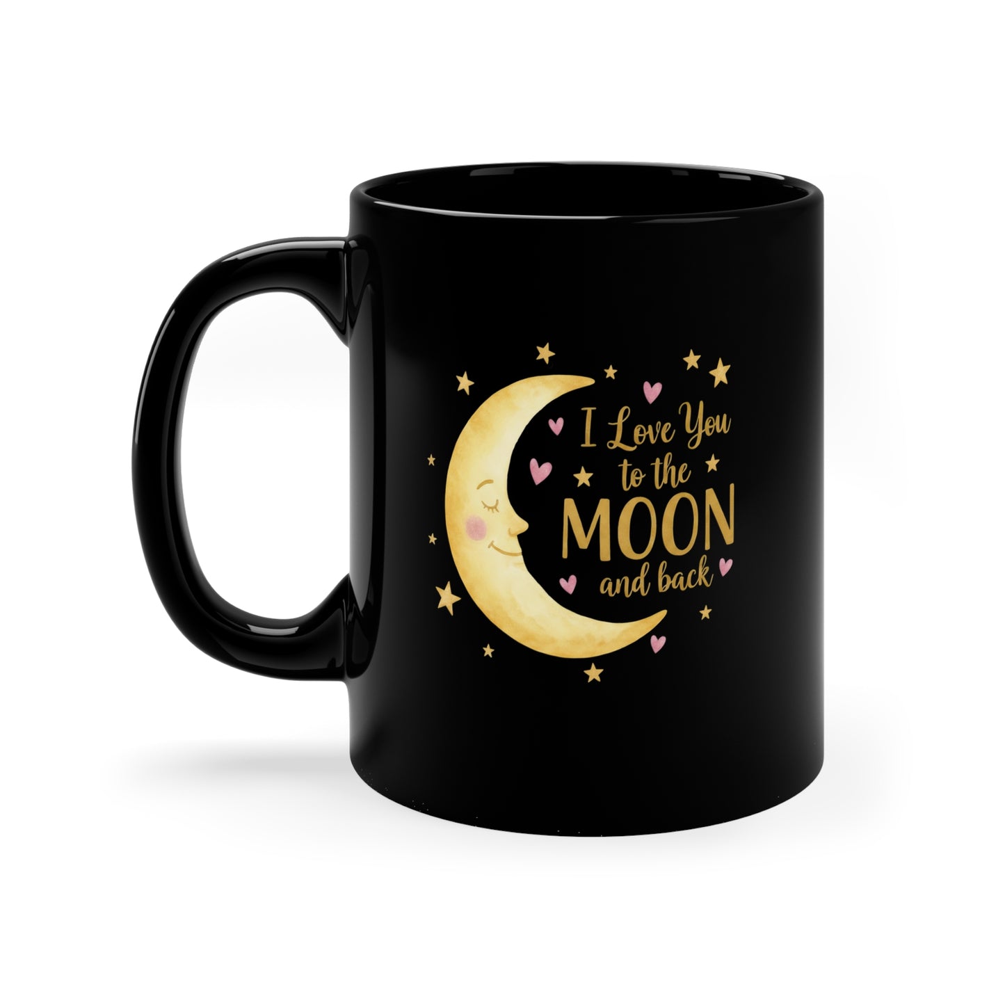 I Love You to the Moon and Back – Adorable Black Coffee Mug (11oz)