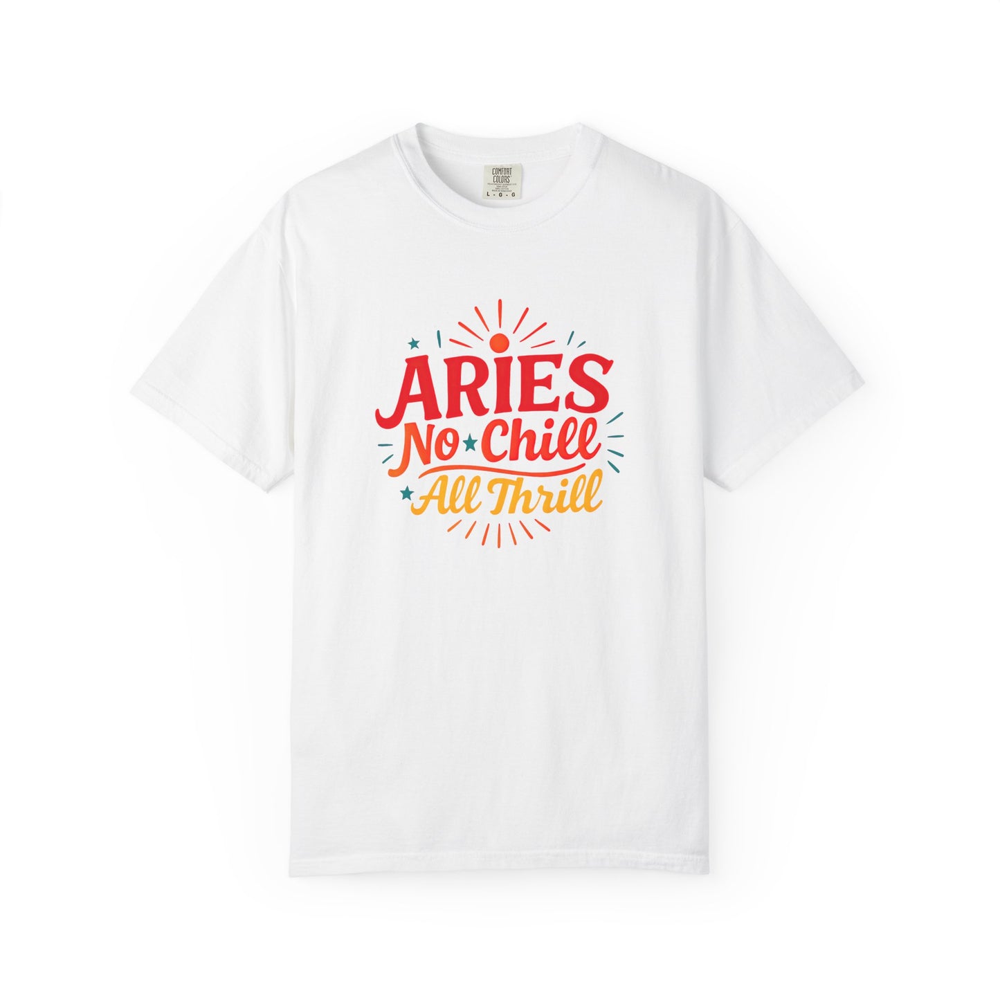Aries No Chill All Thrill Tee – Sassy Zodiac Humor Shirt - Enchanted Sky