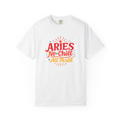 Aries No Chill All Thrill Tee – Sassy Zodiac Humor Shirt - Enchanted Sky