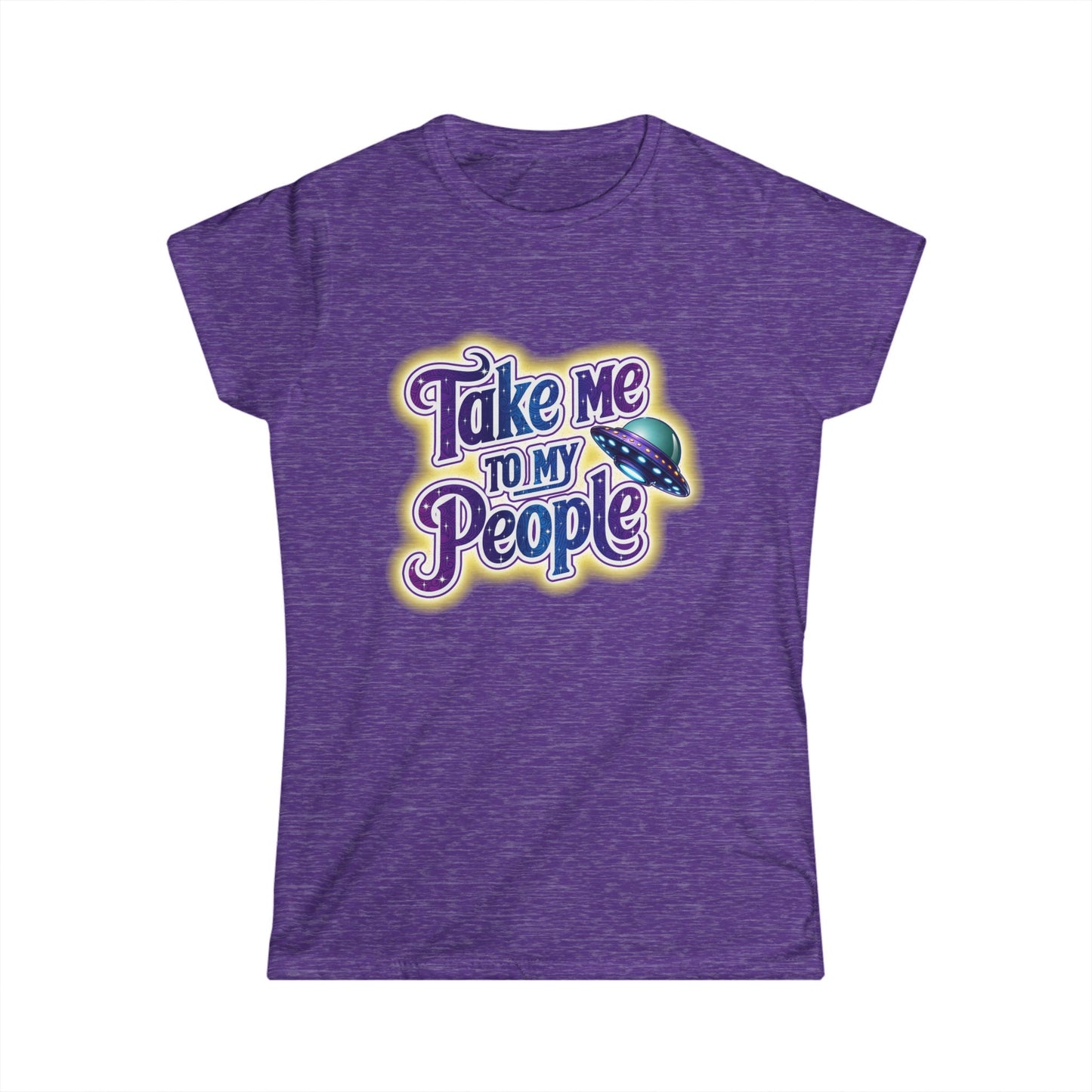 Take Me To My People Women’s Softstyle Tee – Empowering Alien UFO Space Shirt