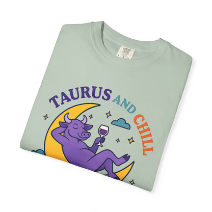 Taurus and Chill – Colorful Funny Zodiac Tee