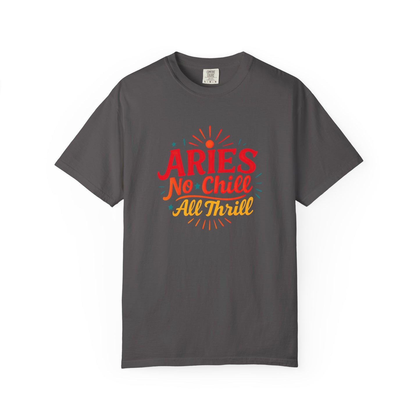 Aries No Chill All Thrill Tee – Sassy Zodiac Humor Shirt