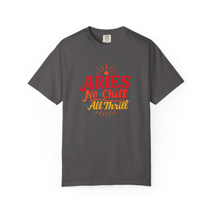 Aries No Chill All Thrill Tee – Sassy Zodiac Humor Shirt