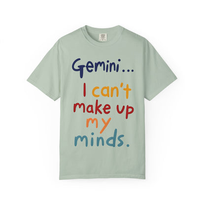 Gemini... I Can’t Make Up My Minds – Colorful Funny Zodiac Shirt