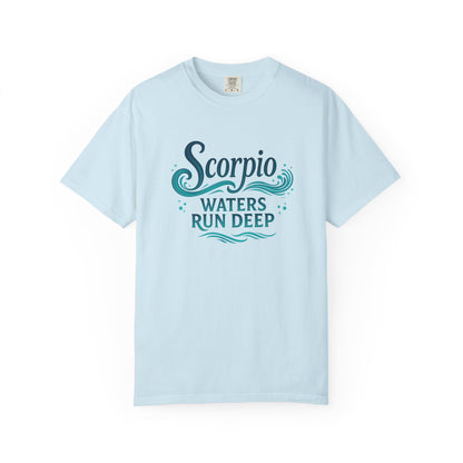 Scorpio Waters Run Deep – Colorful Tee Zodiac Shirt