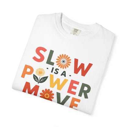Slow is a Power Move Taurus T-Shirt | Relaxed Fit Garment-Dyed Tee | Eco-Friendly Zodiac Shirt | Astrology Gift for Earth Signs | Mindful Taurus Apparel